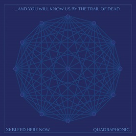 …And You Will Know Us By The Trail Of Dead – XI: Bleed Here Now