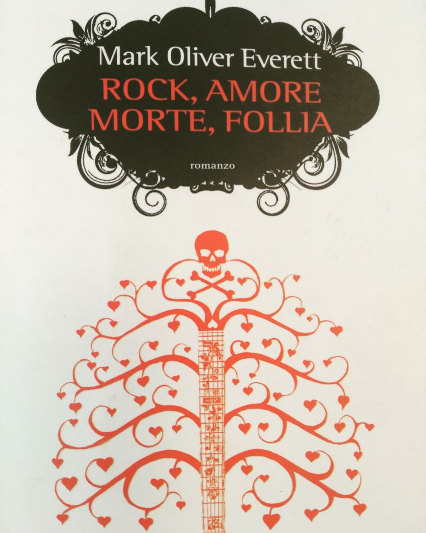 Libri: Rock, Amore, Morte, Follia… – di Mark Oliver Everett