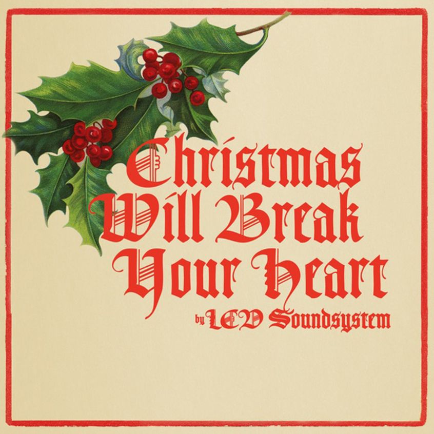 STREAMING: LCD Soundsystem – Christmas Will Break Your Heart