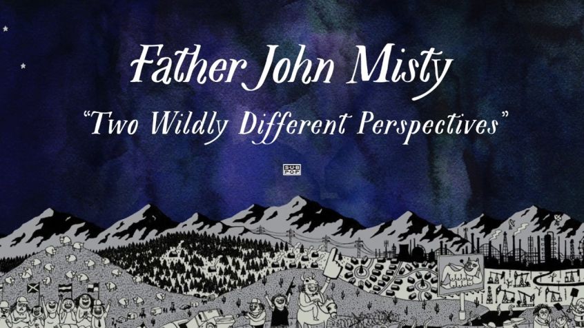 Father John Misty: il video della nuova “Two Wildly Different Perspectives”