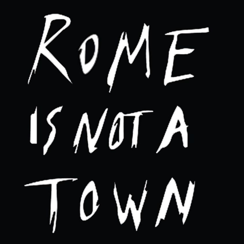 WEEKLY RADAR #1: Rome Is Not A Town