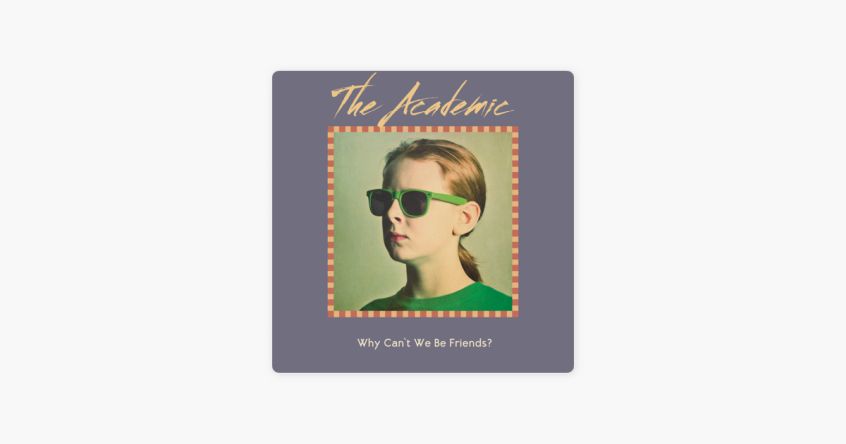 TRACK: The Academic – Why Can’t We Be Friends?