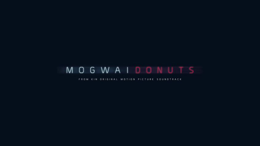 Mogwai: ascolta “Donuts” primo estratto della colonna sonora scritta per il film “KIN”