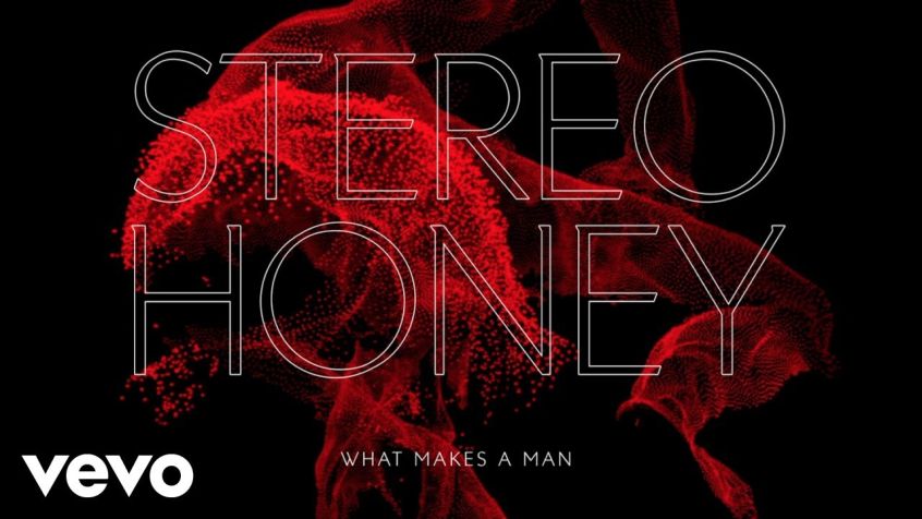 TRACK: Stereo Honey – What Makes A Man