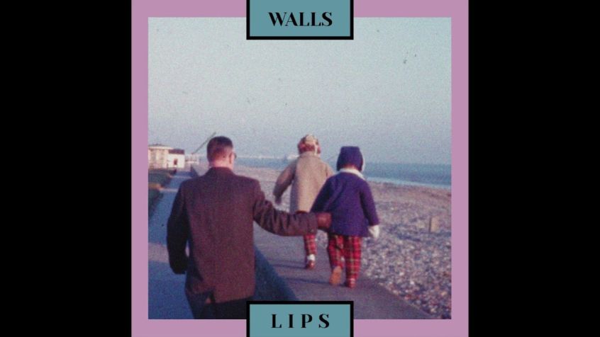 TRACK: Lips – Walls