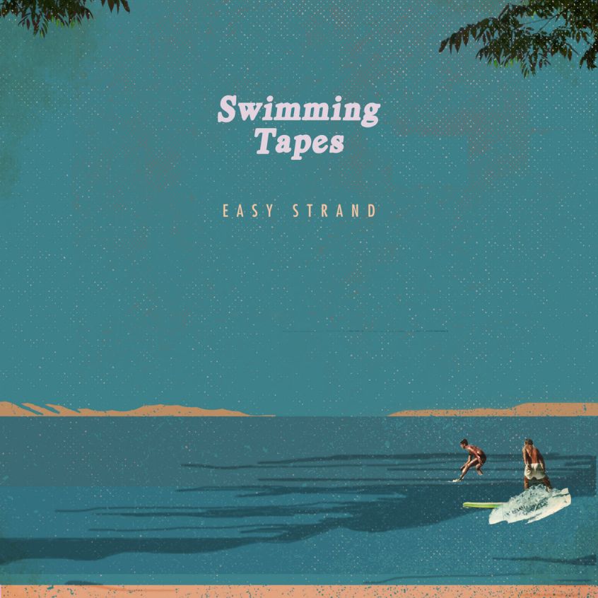 VIDEO: Swimming Tapes – Easy Strand
