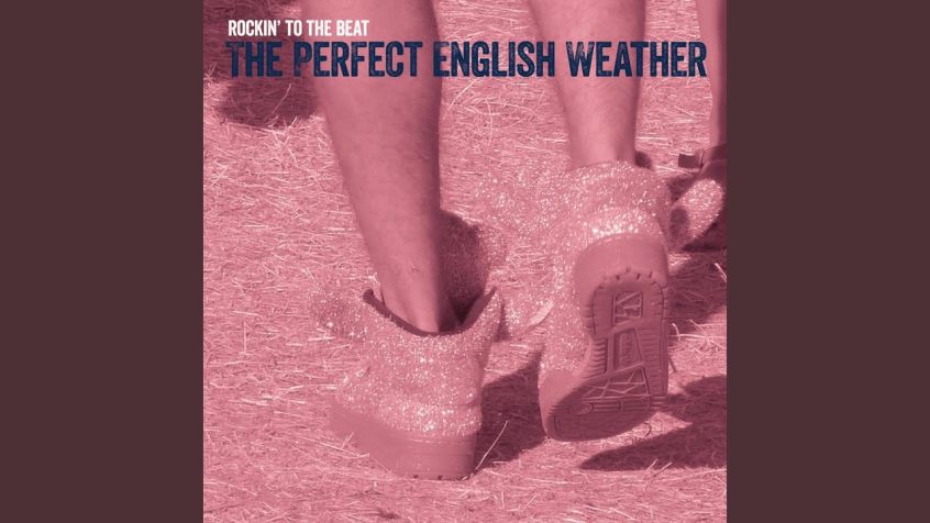 The Perfect English Weather: ascolta il singolo “Rockin’ To The Beat”