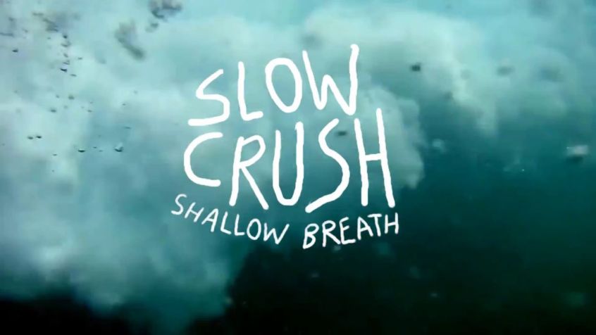 TRACK: Slow Crush – Shallow Breath