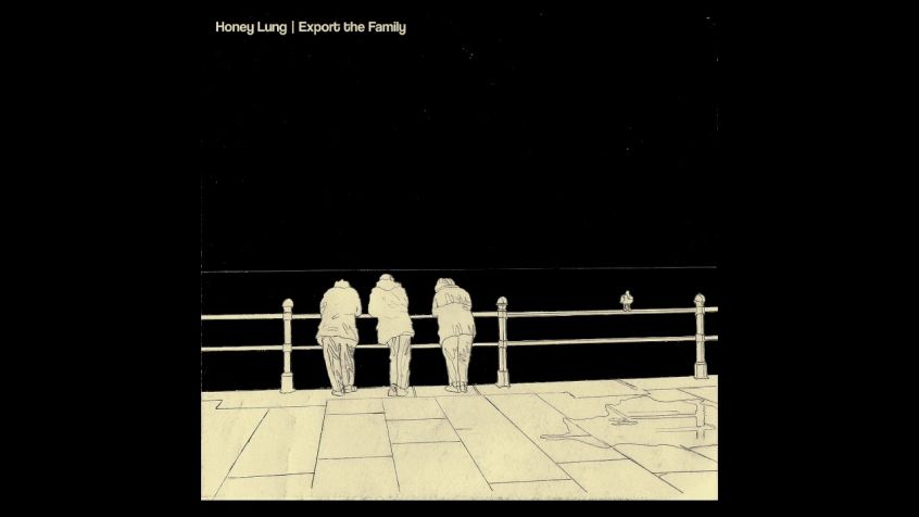 TRACK: Honey Lung – Export The Family