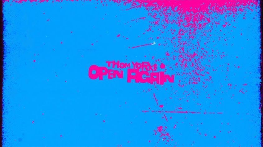 “Open Again” è il nuovo brano di Thom Yorke. Guarda video.