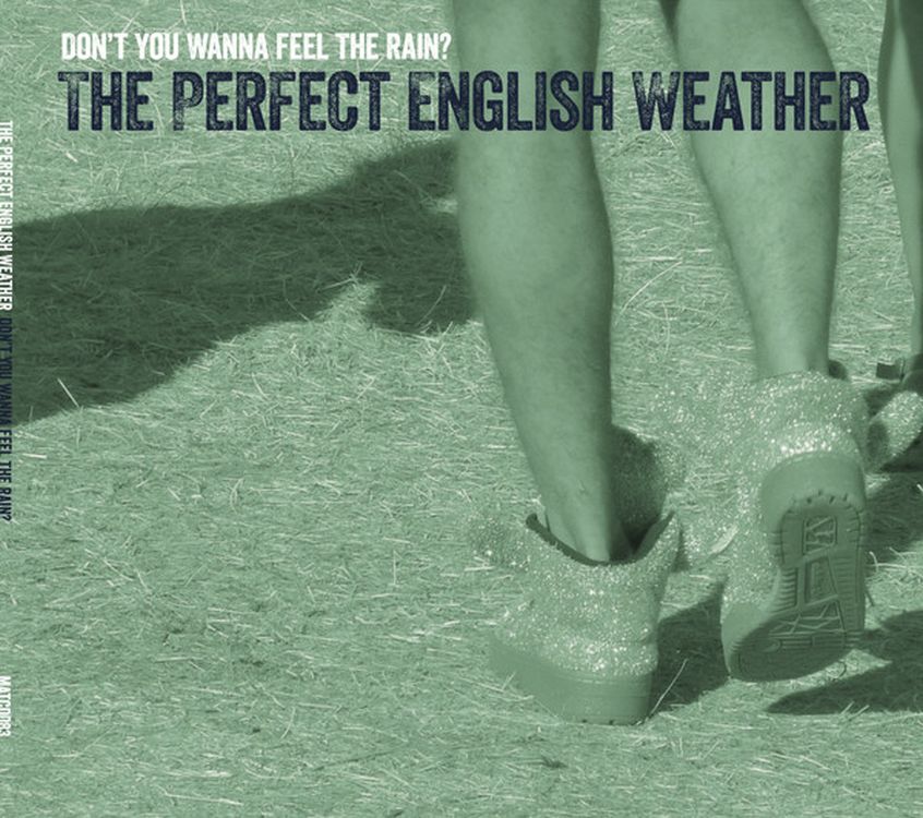 ALBUM: The Perfect English Weather – Don’t You Wanna Feel The Rain?