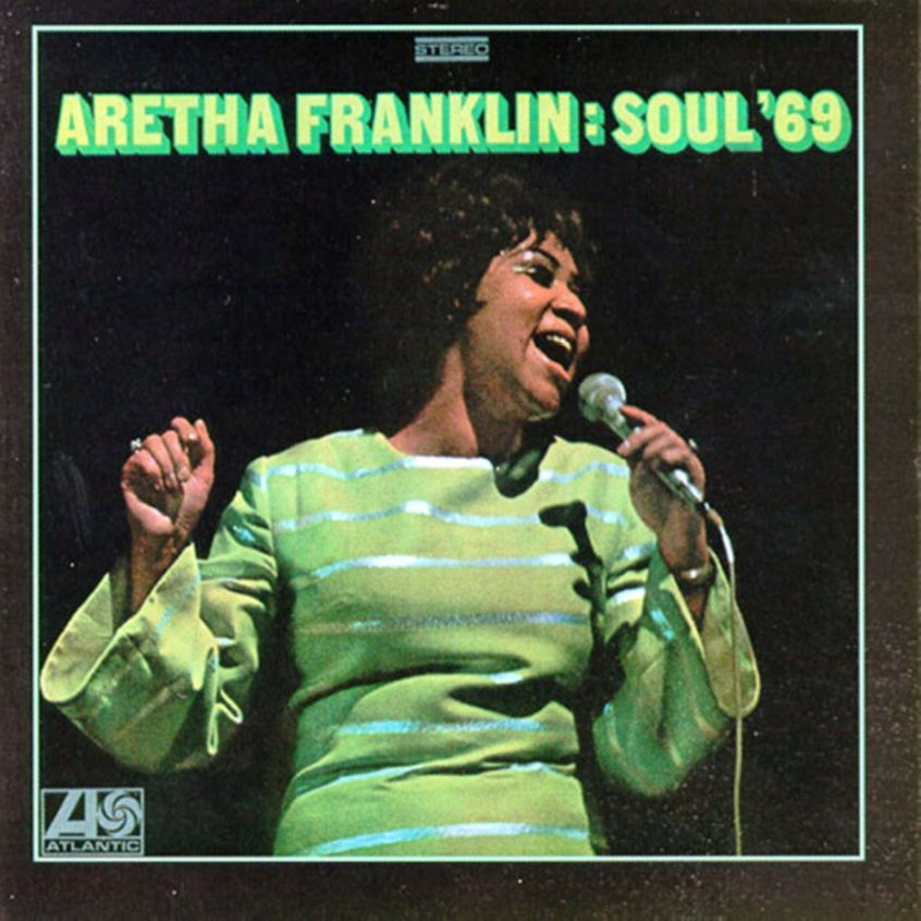 Oggi “Soul ’69” di Aretha Franklin compie 50 anni