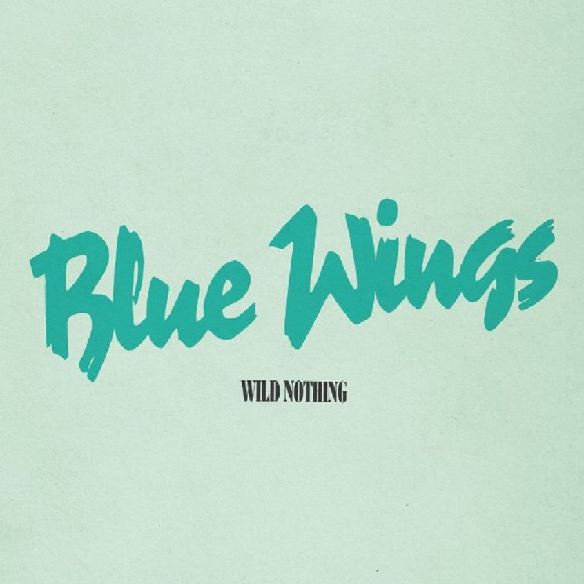 Wild Nothing pubblica un nuovo singolo: ecco “Blue Wings”