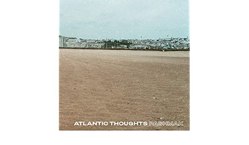 ALBUM: Pashmak – Atlantic Thoughts
