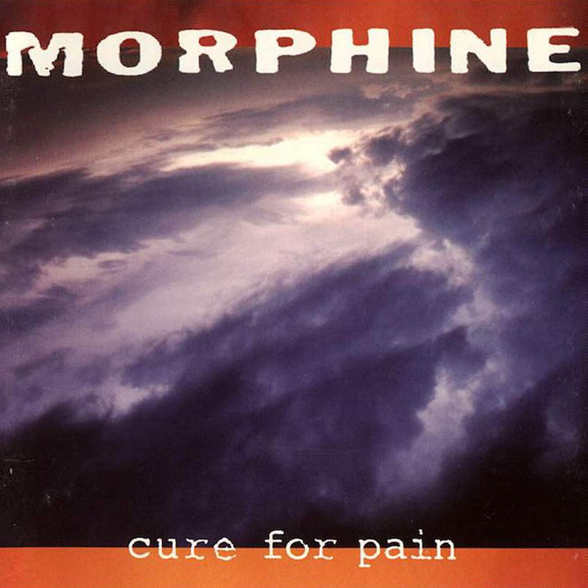 Oggi “Cure For Pain” dei Morphine compie 30 anni