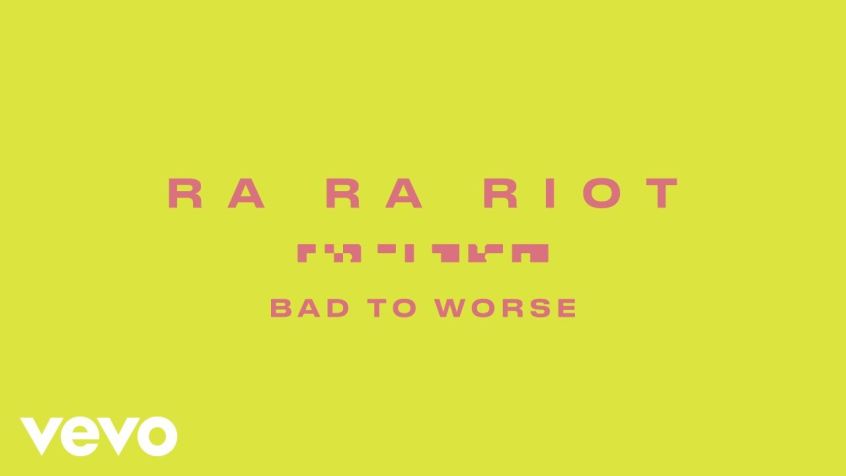 Tornano i Ra Ra Riot: ecco il singolo “Bad To Worse”