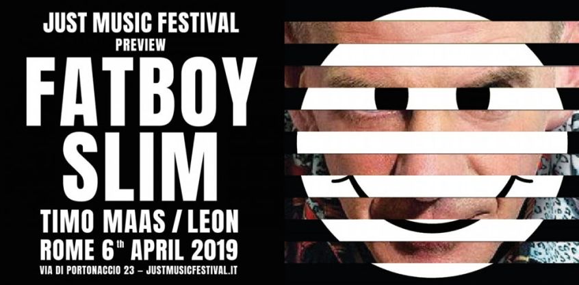Just Music Festival 2019 Preview: Fatboy Slim, Timo Maas e Leon sabato 6 aprile a Roma
