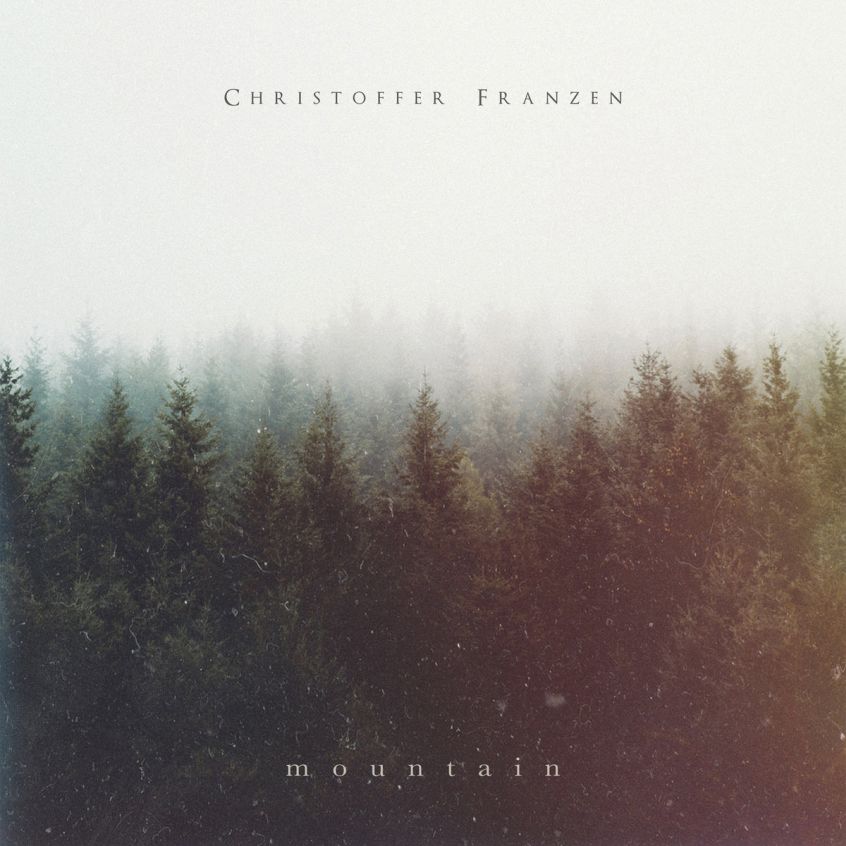Ascolta “Mountain”, il nuovo album di Christoffer Franzen (dei Lights & Motion)