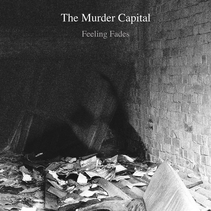 TRACK: The Murder Capital – Feeling Fades