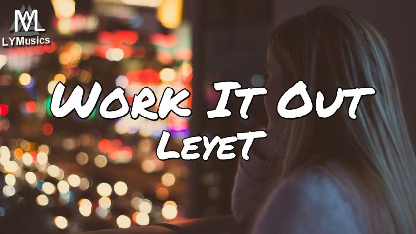 [ ANTEPRIMA ] VIDEO:  LeyeT – Work It Out