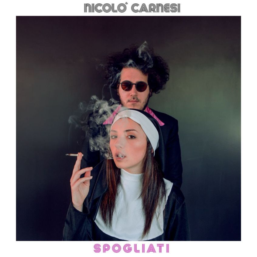 Nicolo’ Carnesi: il nuovo singolo è “Spogliati”