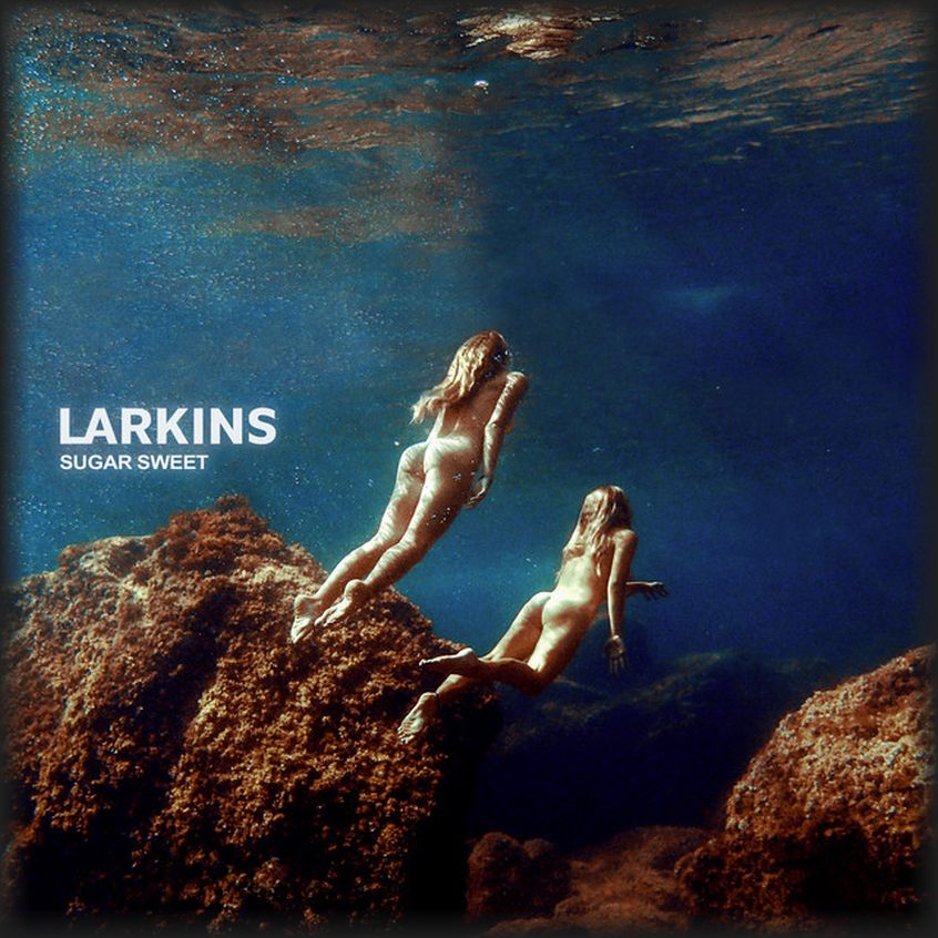 TRACK: Larkins – Sugar Sweet