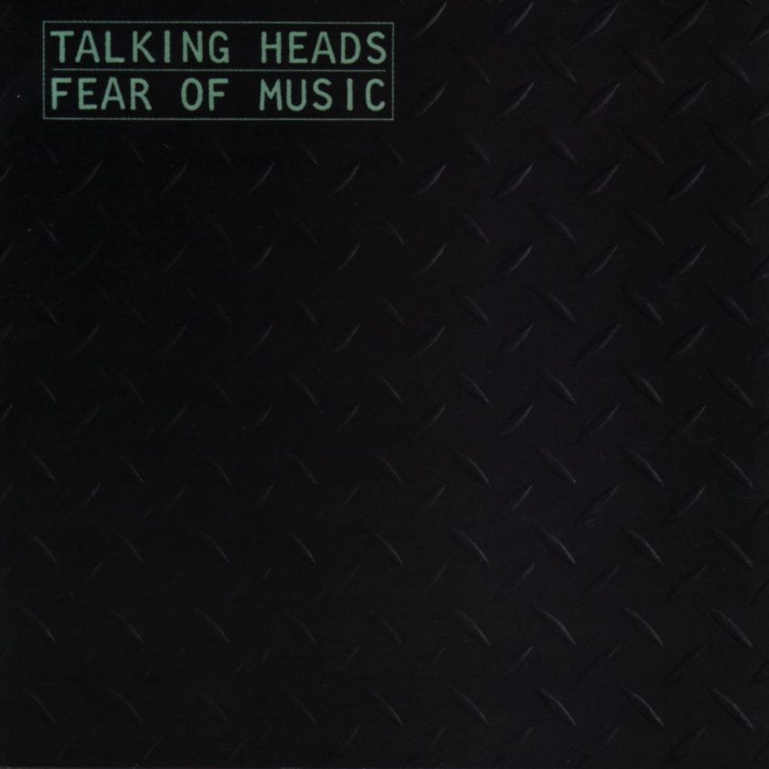 Oggi “Fear of music” dei Talking Heads compie 40 anni
