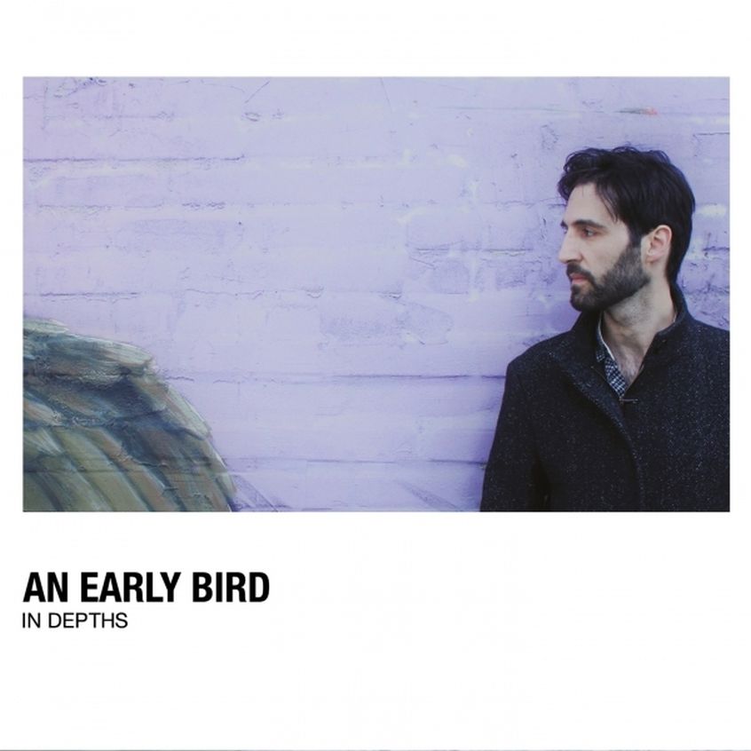 Ascolta “In Depths” il nuovo EP di An Early Bird