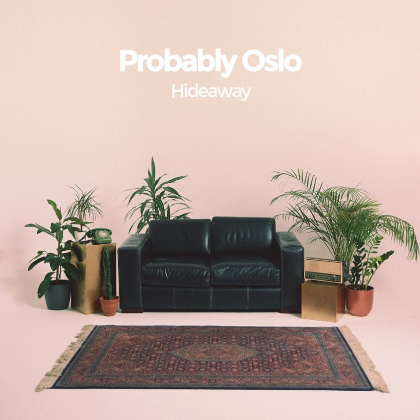 TRACK: Probably Oslo – Hideaway