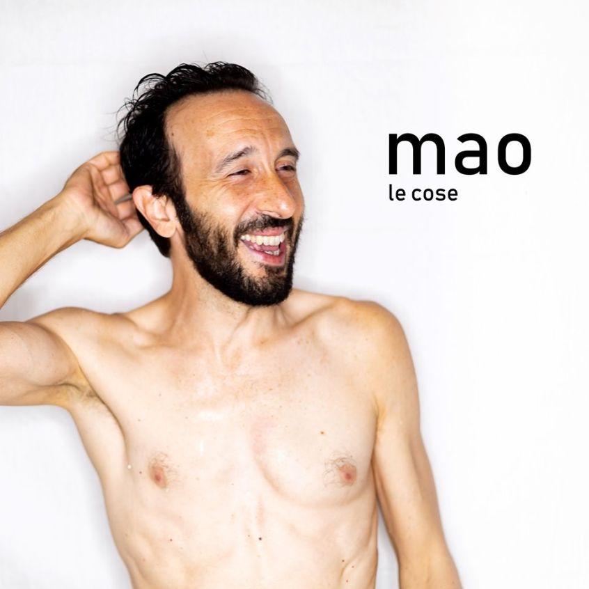 Ascolta “Le Cose” il nuovo singolo di Mao
