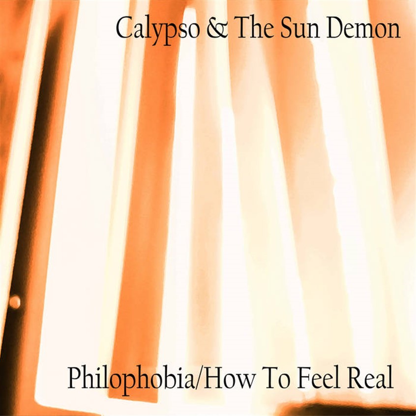 TRACKS: Calypso & The Sun Demon – Philophobia”‹/”‹How To Feel Real