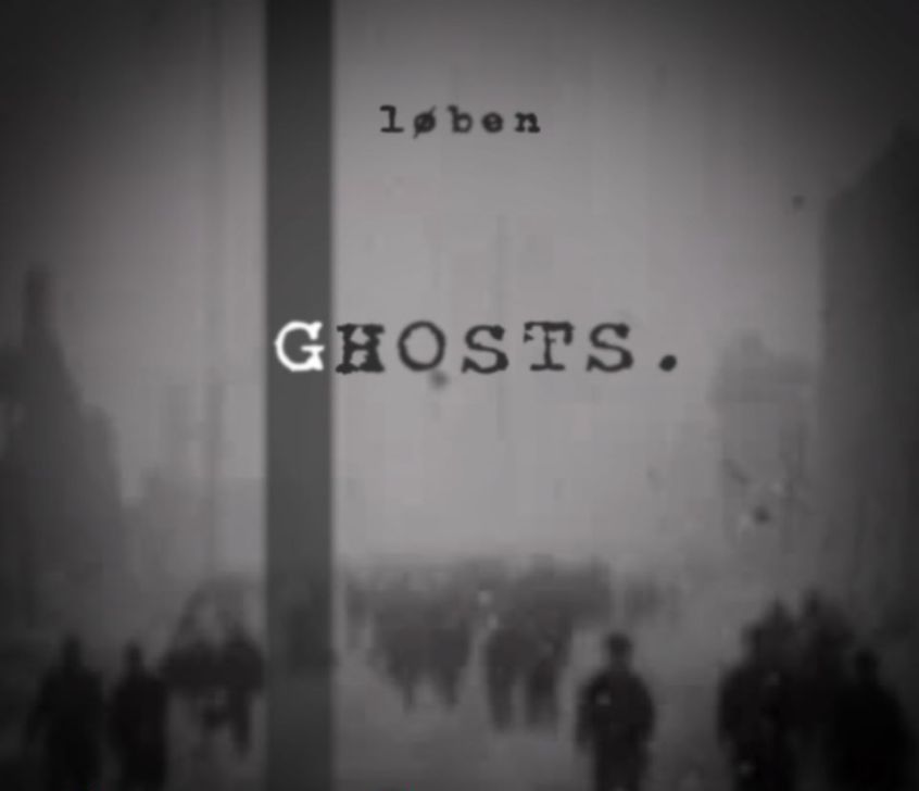 VIDEO: Løben – Ghosts