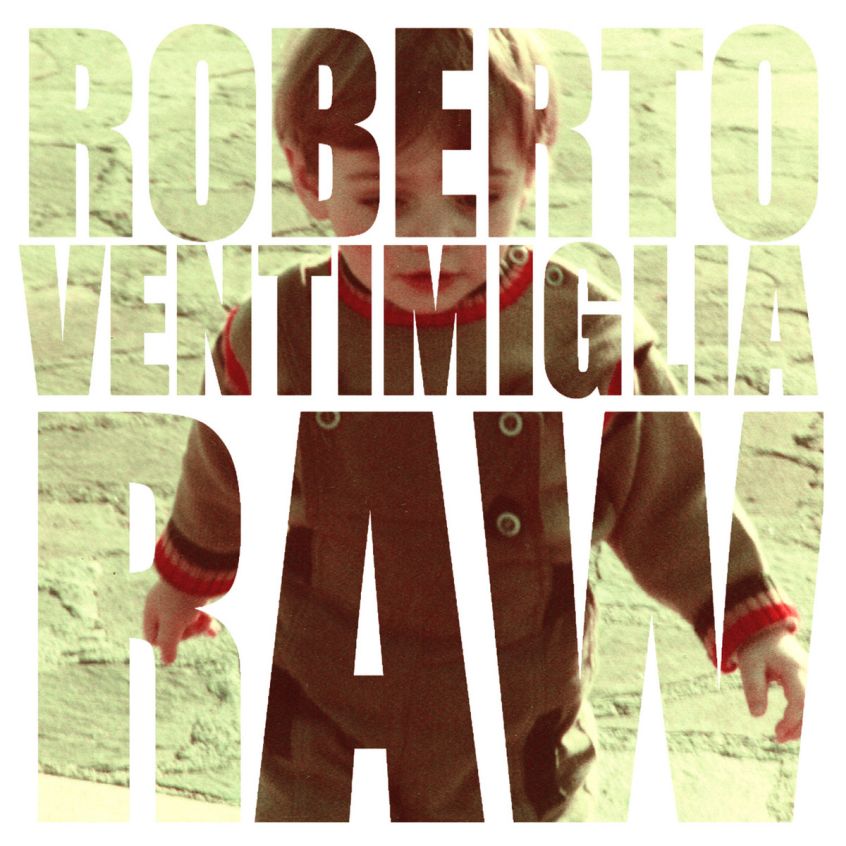 ALBUM: Roberto Ventimiglia – Raw