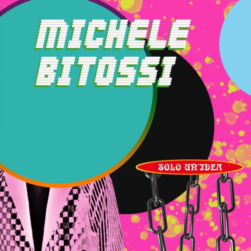 Decisamente ballabile il nuovo singolo di Michele Bitossi. Ascolta “Solo un’idea”