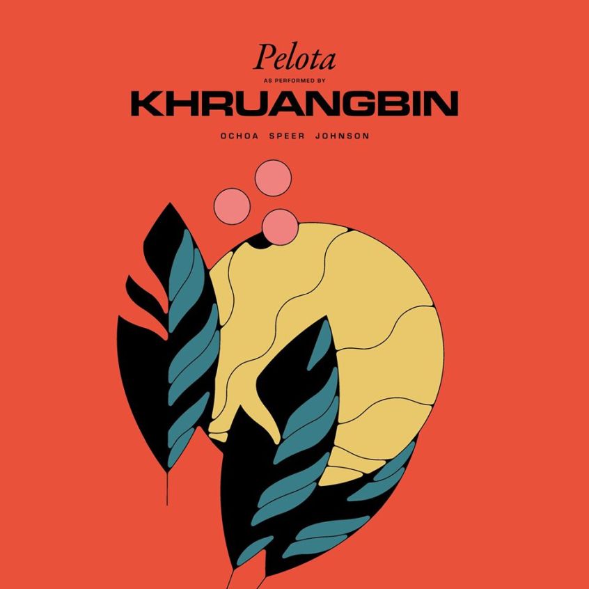 Ascolta “Pelota”, la nuova anticipazione dal disco dei Khruangbin