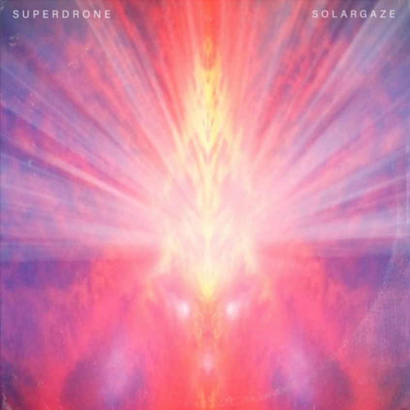 ALBUM: Superdrone – Solargaze