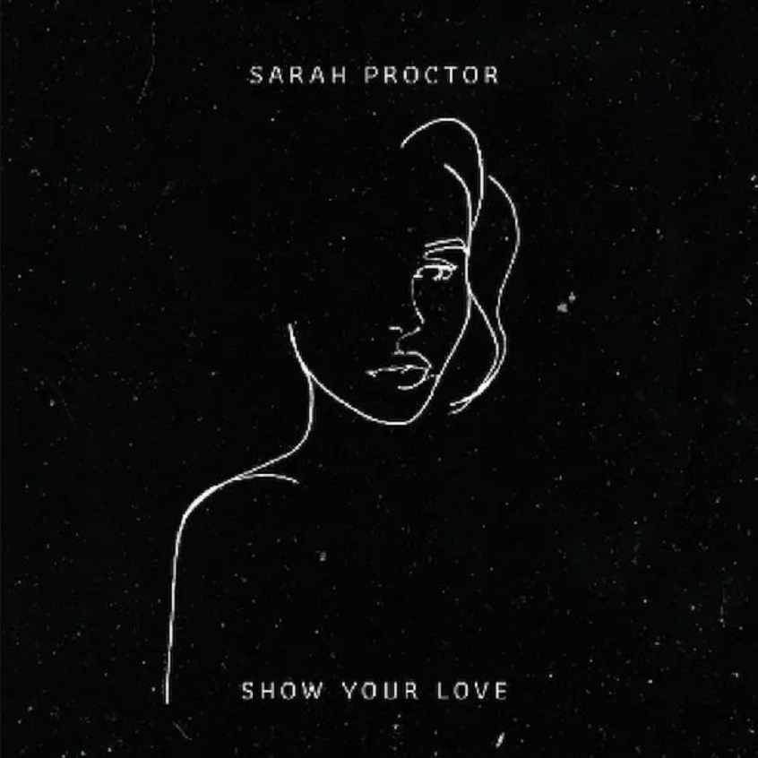 EP: Sarah Proctor – Show Your Love