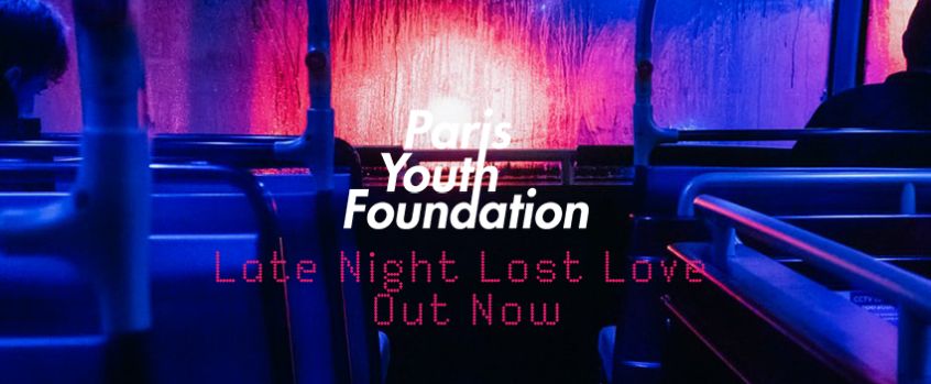 TRACK: Paris Youth Foundation – Late Night Lost Love