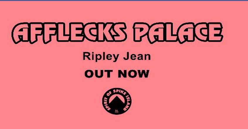 VIDEO: Afflecks Palace – Ripley Jean
