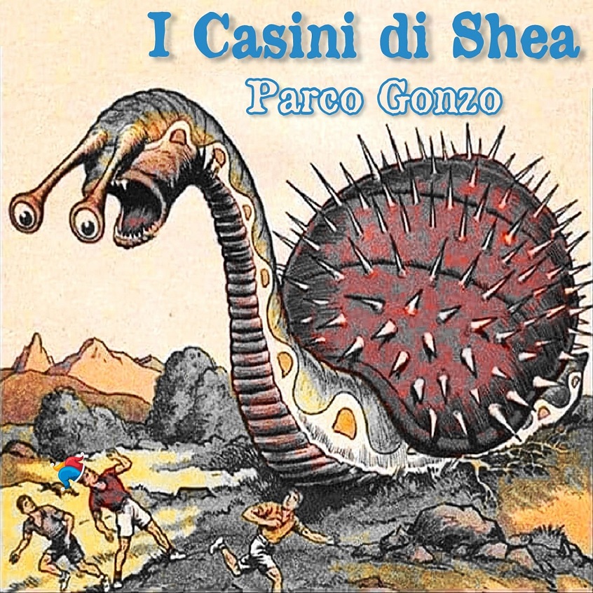 EP: I Casini di Shea – Parco Gonzo