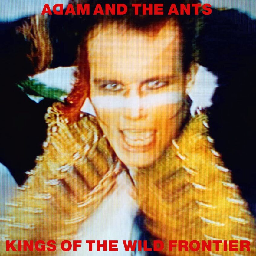 Oggi “Kings of the Wild Frontiers” dei Adam and The Ants compie 40 anni
