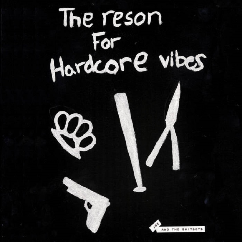 ALBUM: Joe & The Shitboys – The Reson For Hardcore Vibes