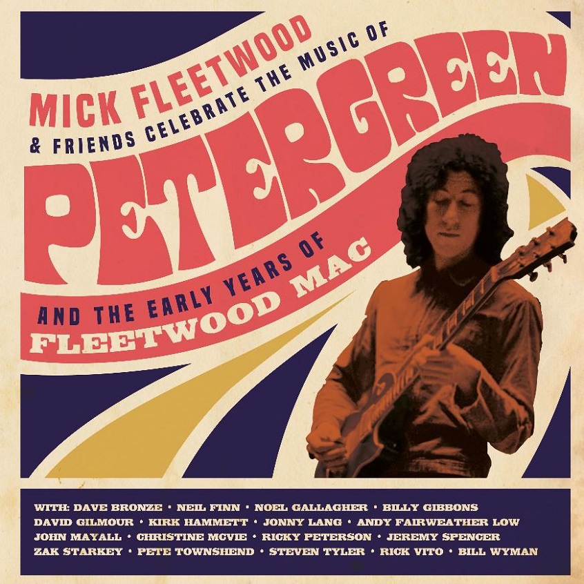 Annunciata l’uscita di Mick Fleetwood & Friends “Celebrate The Music Of Peter Green And The Early Years Of Fleetwood Mac”