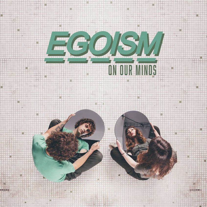 EP: Egoism – On Our Minds