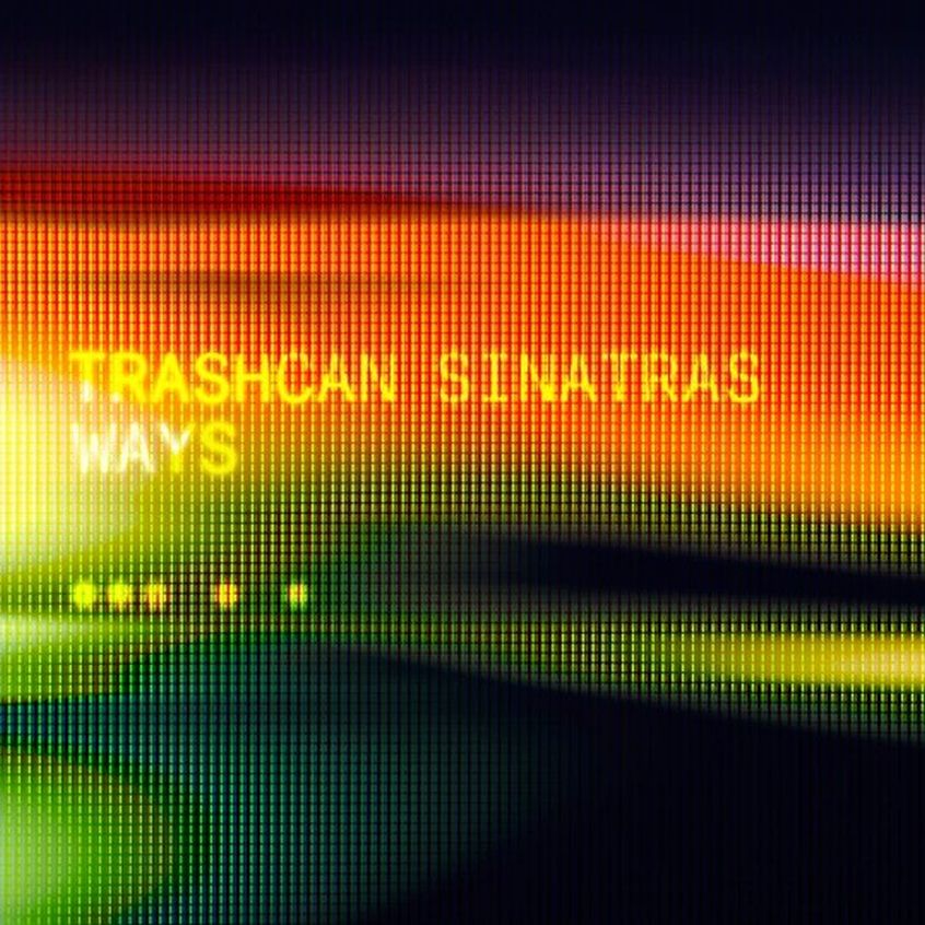Ascolta “Ways” il nuovo singolo dei Trashcan Sinatras
