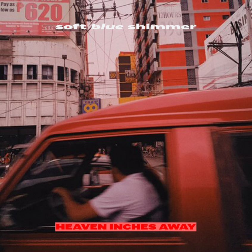 ALBUM: Soft Blue Shimmer – Heaven Inches Away