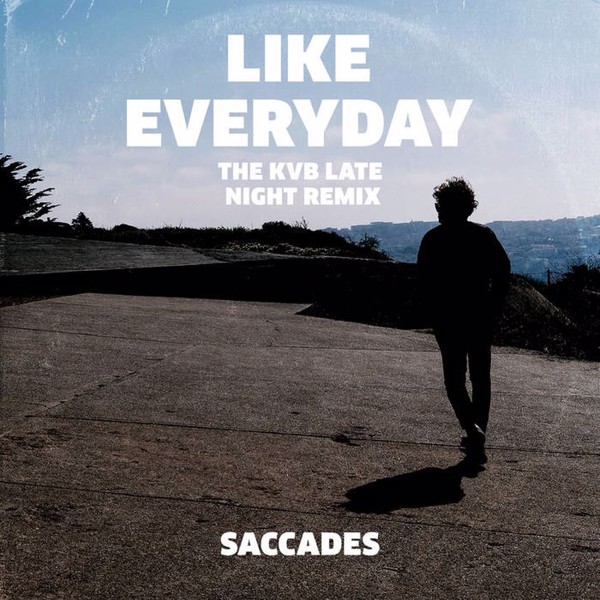TRACK: Saccades – Like Everyday (The KVB Late Night Remix)