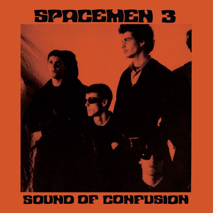 Oggi “Sound of Confusion” degli Spacemen 3 compie 35 anni