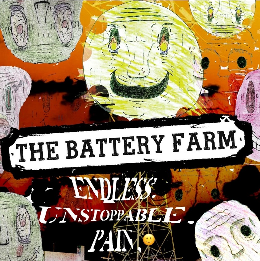 EP: The Battery Farm – Endless Unstoppable Pain :-)
