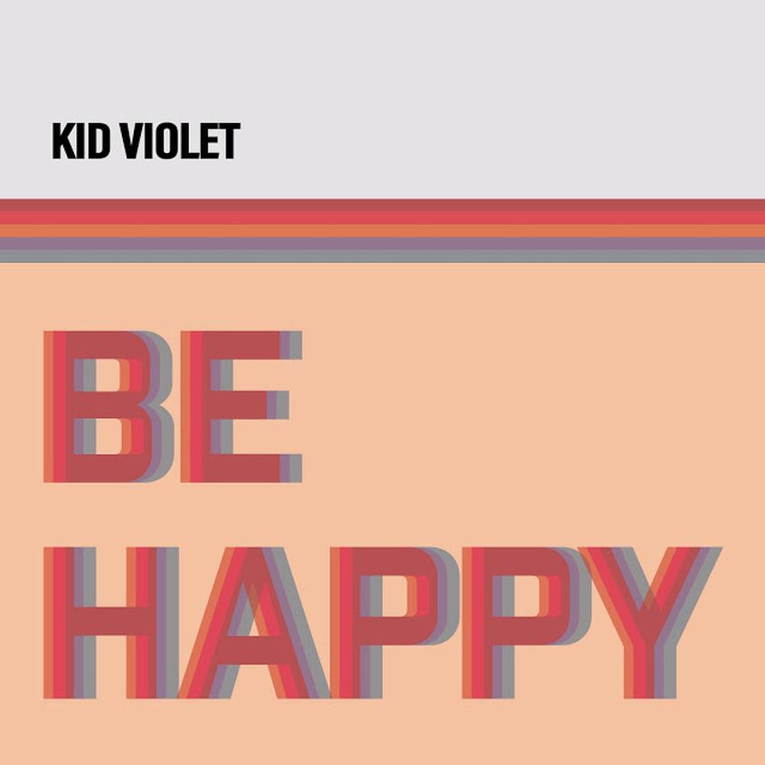 TRACK: Kid Violet – Be Happy